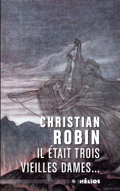 Il était trois vieilles dames - Christian Robin - Poche