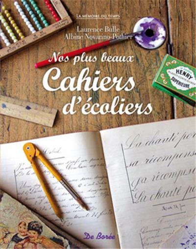 Nos plus beaux cahiers d'écoliers - broché - Albine Novarino-Pothier -  Achat Livre