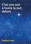 C'est une nuit à foutre la nuit dehors