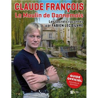 Claude François   Le Moulin de Dannemois