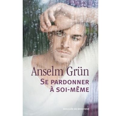 Se pardonner à soi-même - Anselm Grün - broché