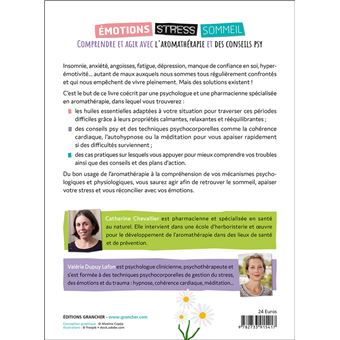 Emotions, stress, sommeil - Comprendre et agir avec l'aromathérapie et des conseils psy