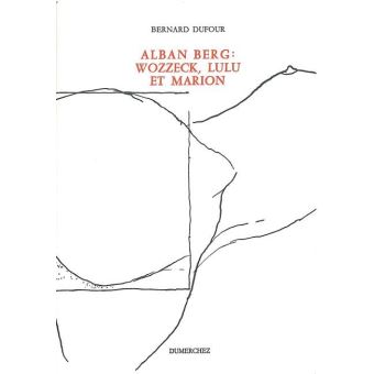 Alban Berg (Wozzek,Lulu & Marion)