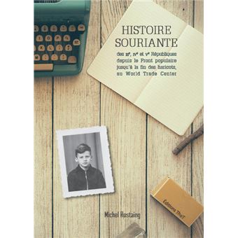 Histoire souriante des IIIème, IVème et Vème Républiques