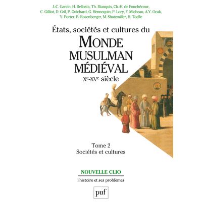 États, sociétés et cultures du monde musulman médiéval (Xe-XVe siècle) - Jean-Claude Garcin - broché
