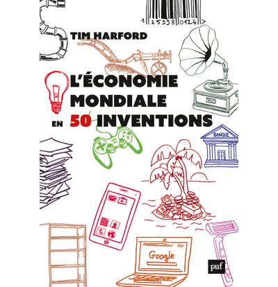 L'économie mondiale en 50 inventions