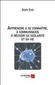 Apprendre à se connaitre, à communiquer, à réussir sa scolarité et sa vie