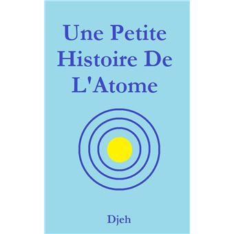 Une Petite Histoire De L'Atome - 1