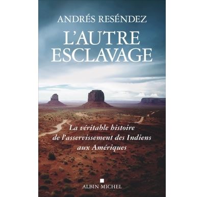 L'Autre esclavage - Andrés Reséndez - broché