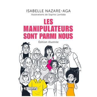 Les manipulateurs sont parmi nous - édition illustrée