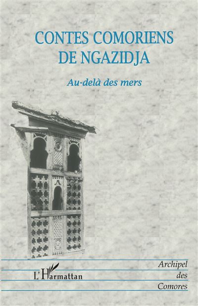 Contes comoriens de ngazidja au-dela des mers - M. Ahmer-Chamanga - broché