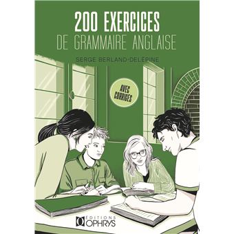 200 exercices de grammaire anglaise avec corrigés