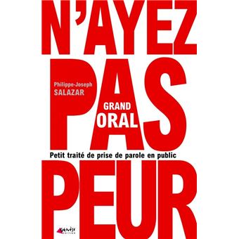 N'ayez Pas Peur Petit Traité De Prise De Parole En Public - Broché - P ...