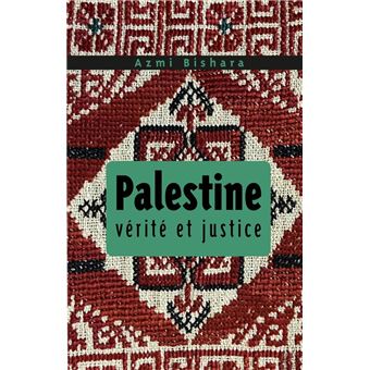 Palestine. Vérité et justice