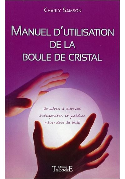 Manuel pratique de voyance par la boule de cristal et tous s - broché -  Emmanuel Orlandi di Casamozza - Achat Livre