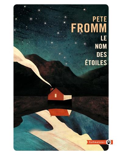 Le Nom des étoiles - Pete Fromm - Poche
