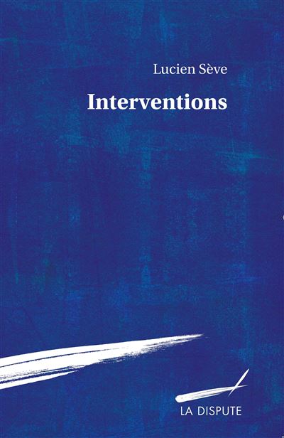 Interventions - Lucien Sève - broché