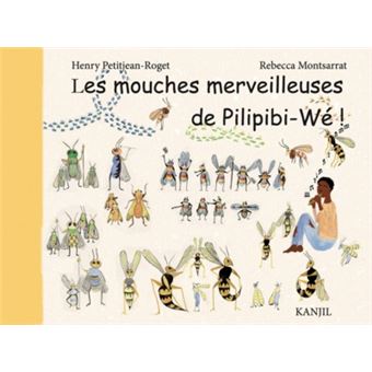 Les Mouches Merveilleuses De Pilipibi-We