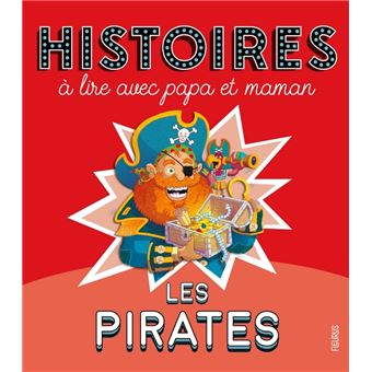 Histoires à lire avec papa et maman - Les pirates