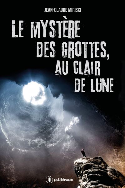 Le mystere des grottes au clair de lune - Jean-Claude Miriski - broché