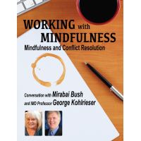 Working with Mindfulness - Mindfulness and Conflict Resolution