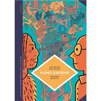 La petite Bédéthèque des Savoirs - Homo Sapiens. Histoire(s) de notre humanité.