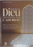 Pourquoi Dieu nous enjoint-il de l'adorer ?
