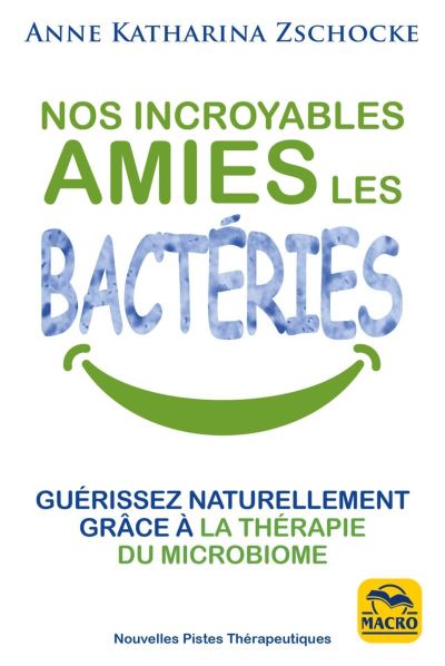 Ces bonnes bacteries pour notre sante