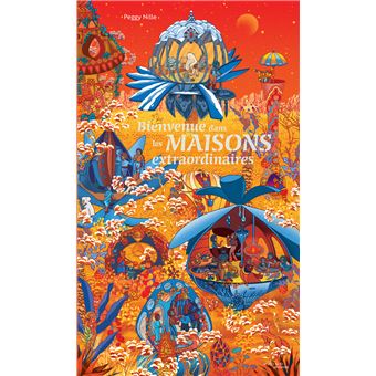 Bienvenue dans les maisons extraordinaires