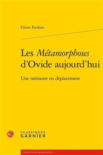 Les métamorphoses d'ovide aujourd'hui - une mémoire en déplacement