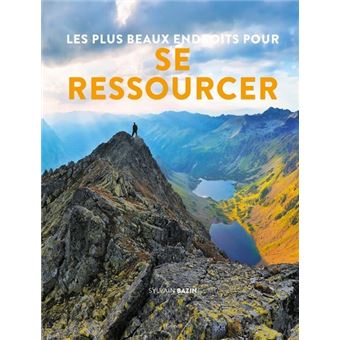 Les plus beaux endroit pour se ressourcer