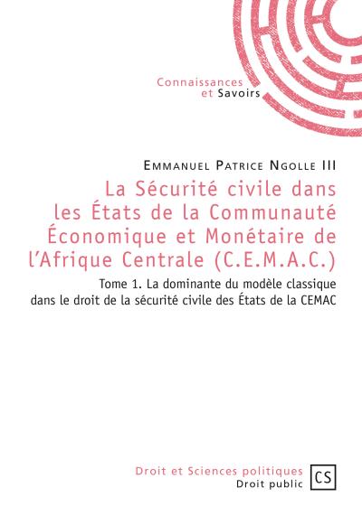 La sécurité civile dans les États de la Communauté Économique et Monétaire de l'Afrique Centrale, C.E.M.A.C.