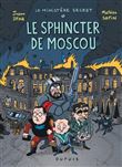 Le Ministère Secret - Tome 3 - Le Sphincter de Moscou - Enquêtes présidentielles