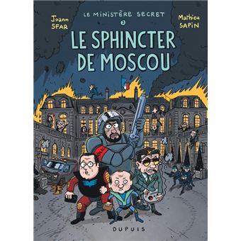 Le Ministère Secret - Tome 3 - Le Sphincter de Moscou - Enquêtes présidentielles