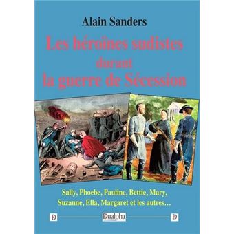 Les héroïnes sudistes durant la guerre de Sécession Sally, Phoebe