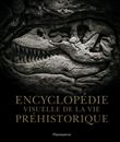 Encyclopédie visuelle de la vie préhistorique