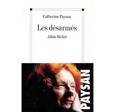 Les Désarmés - Catherine Paysan - broché