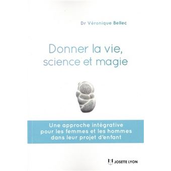 Donner la vie, science ou magie ?
