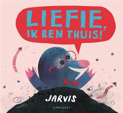Liefie, ik ben thuis!