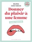Donner du plaisir à une femme sans tabous