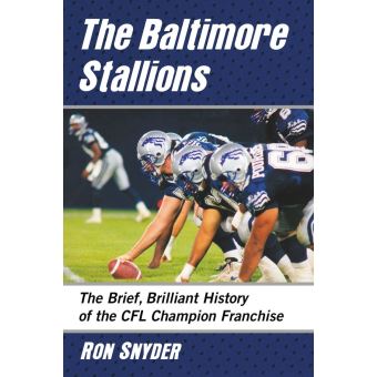 The Baltimore Stallions: The Brief, Brilliant History of the CFL