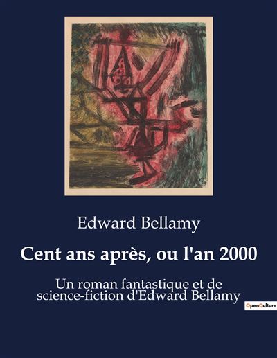 Cent ans après, ou l'an 2000 - Edward Bellamy - broché