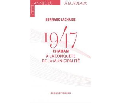 1947 Chaban à la conquête de la Municipalité