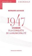 1947 Chaban à la conquête de la Municipalité