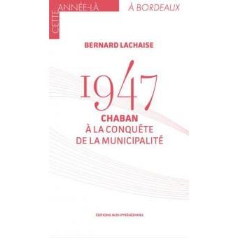 1947 Chaban à la conquête de la Municipalité