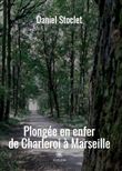 Plongée en enfer de Charleroi à Marseille