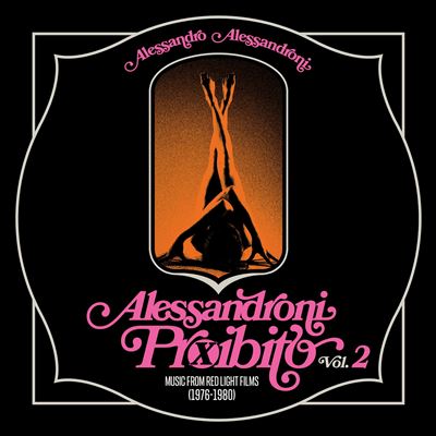 Alessandroni Proibito Volume 2 : Music From Red Light Films 1976-1980