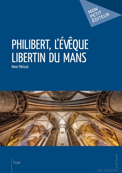 Philibert, l'évêque libertin du Mans