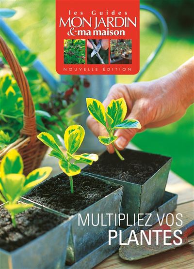 Multiplier vos plantes