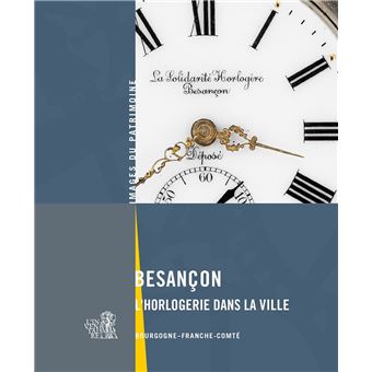 Besançon L'horlogerie dans la ville